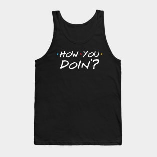 How You Doin'? Tank Top